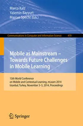 Kalz / Bayyurt / Specht |  Mobile as Mainstream - Towards Future Challenges in Mobile Learning | eBook | Sack Fachmedien