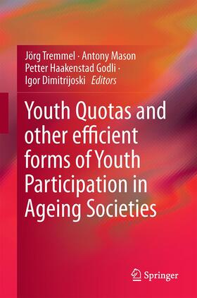 Tremmel / Dimitrijoski / Mason |  Youth Quotas and other Efficient Forms of Youth Participation in Ageing Societies | Buch |  Sack Fachmedien