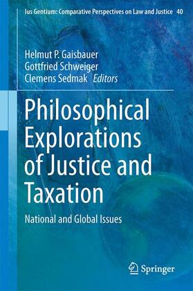 Gaisbauer / Sedmak / Schweiger |  Philosophical Explorations of Justice and Taxation | Buch |  Sack Fachmedien