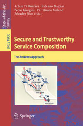 Brucker / Dalpiaz / Rios |  Secure and Trustworthy Service Composition | Buch |  Sack Fachmedien