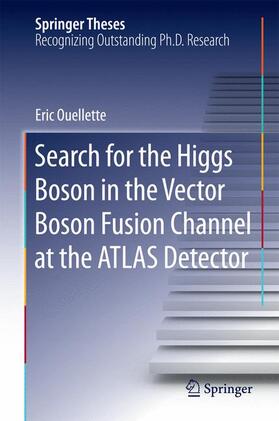 Ouellette |  Search for the Higgs Boson in the Vector Boson Fusion Channel at the ATLAS Detector | Buch |  Sack Fachmedien