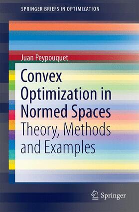 Peypouquet |  Convex Optimization in Normed Spaces | Buch |  Sack Fachmedien