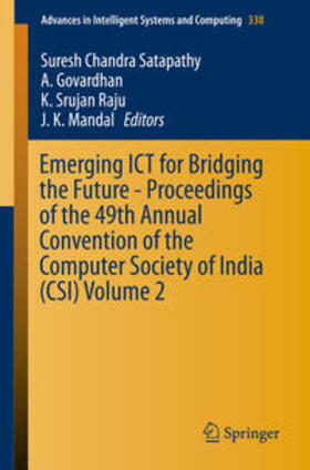 Satapathy / Mandal / Govardhan |  Emerging ICT for Bridging the Future - Proceedings of the 49th Annual Convention of the Computer Society of India CSI Volume 2 | Buch |  Sack Fachmedien