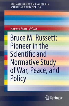 Starr |  Bruce M. Russett: Pioneer in the Scientific and Normative Study of War, Peace, and Policy | Buch |  Sack Fachmedien