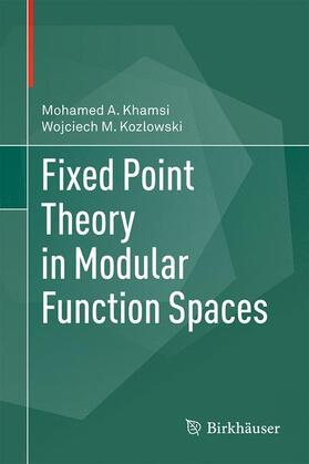 Kozlowski / Khamsi |  Fixed Point Theory in Modular Function Spaces | Buch |  Sack Fachmedien