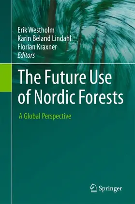 Westholm / Kraxner / Beland Lindahl |  The Future Use of Nordic Forests | Buch |  Sack Fachmedien