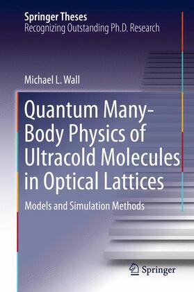 Wall | Quantum Many-Body Physics of Ultracold Molecules in Optical Lattices | Buch | 978-3-319-14251-7 | sack.de