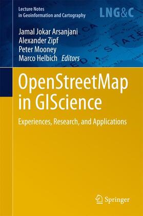 Jokar Arsanjani / Helbich / Zipf |  OpenStreetMap in GIScience | Buch |  Sack Fachmedien