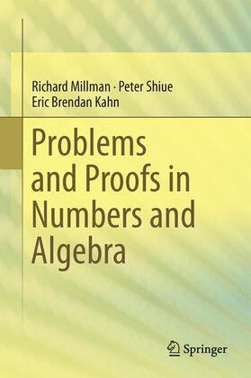 Millman / Kahn / Shiue |  Problems and Proofs in Numbers and Algebra | Buch |  Sack Fachmedien