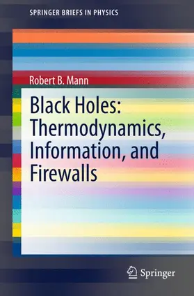 Mann |  Black Holes: Thermodynamics, Information, and Firewalls | Buch |  Sack Fachmedien