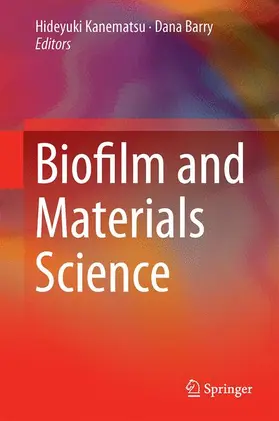 Barry / Kanematsu |  Biofilm and Materials Science | Buch |  Sack Fachmedien