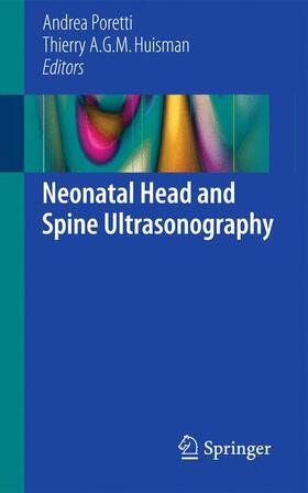 Huisman / Poretti |  Neonatal Head and Spine Ultrasonography | Buch |  Sack Fachmedien