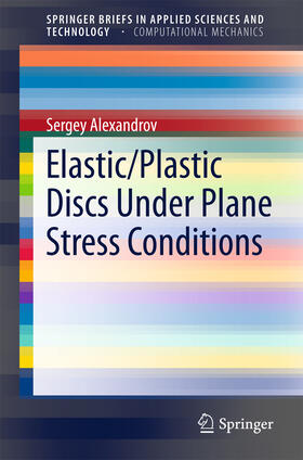 Alexandrov |  Elastic/Plastic Discs Under Plane Stress Conditions | eBook | Sack Fachmedien