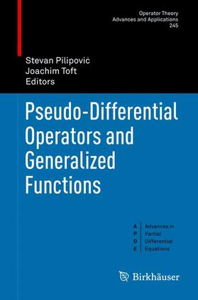Toft / Pilipovic / Pilipovic |  Pseudo-Differential Operators and Generalized Functions | Buch |  Sack Fachmedien