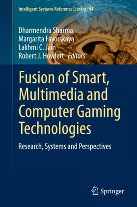 Sharma / Howlett / Favorskaya |  Fusion of Smart, Multimedia and Computer Gaming Technologies | Buch |  Sack Fachmedien