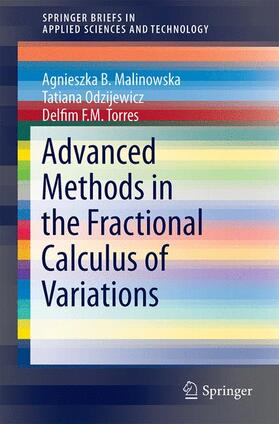 Malinowska / Torres / Odzijewicz |  Advanced Methods in the Fractional Calculus of Variations | Buch |  Sack Fachmedien