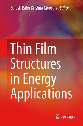 Babu Krishna Moorthy |  Thin Film Structures in Energy Applications | Buch |  Sack Fachmedien