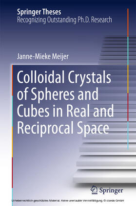 Meijer |  Colloidal Crystals of Spheres and Cubes in Real and Reciprocal Space | eBook | Sack Fachmedien