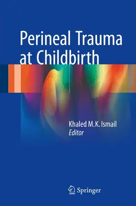 Ismail |  Perineal Trauma at Childbirth | Buch |  Sack Fachmedien