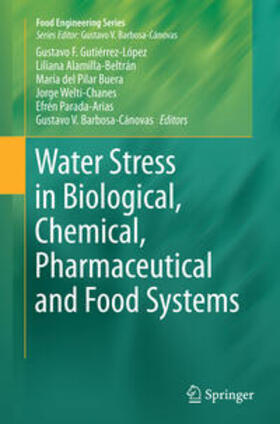 Gutierrez-Lopez / Gutiérrez-López / Alamilla-Beltran |  Water Stress in Biological, Chemical, Pharmaceutical and Food Systems | Buch |  Sack Fachmedien