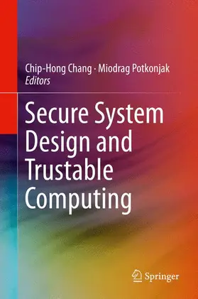 Potkonjak / Chang |  Secure System Design and Trustable Computing | Buch |  Sack Fachmedien