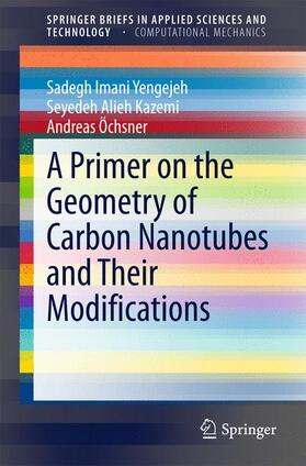 Imani Yengejeh / Öchsner / Kazemi |  A Primer on the Geometry of Carbon Nanotubes and Their Modifications | Buch |  Sack Fachmedien