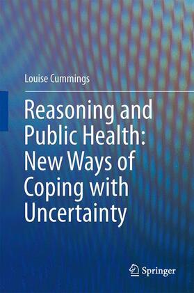Cummings |  Reasoning and Public Health: New Ways of Coping with Uncertainty | Buch |  Sack Fachmedien