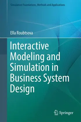 Roubtsova |  Interactive Modeling and Simulation in Business System Design | Buch |  Sack Fachmedien