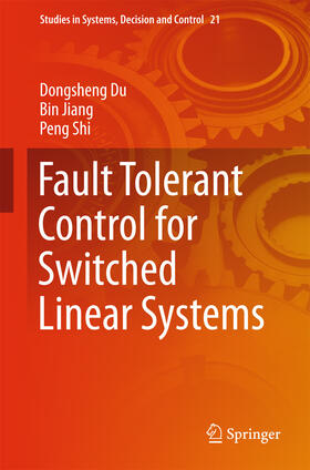 Du / Jiang / Shi |  Fault Tolerant Control for Switched Linear Systems | eBook | Sack Fachmedien