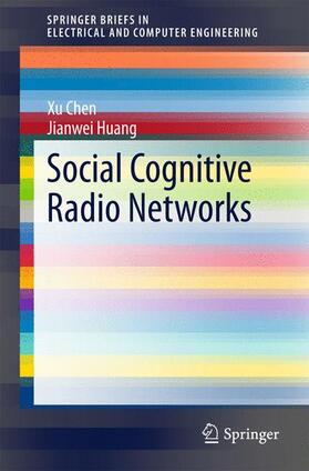 Huang / Chen |  Social Cognitive Radio Networks | Buch |  Sack Fachmedien