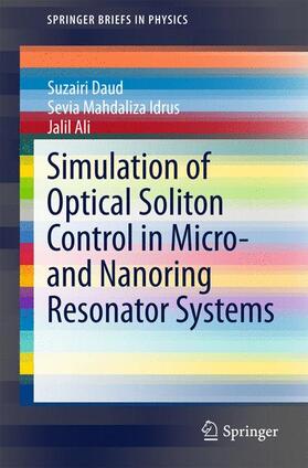 Daud / Ali / Idrus |  Simulation of Optical Soliton Control in Micro- and Nanoring Resonator Systems | Buch |  Sack Fachmedien