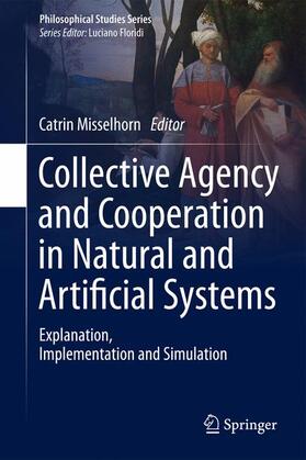 Misselhorn |  Collective Agency and Cooperation in Natural and Artificial Systems | Buch |  Sack Fachmedien