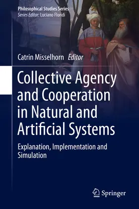 Misselhorn |  Collective Agency and Cooperation in Natural and Artificial Systems | eBook | Sack Fachmedien