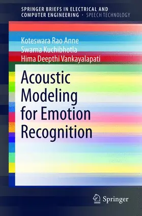 Anne / Vankayalapati / Kuchibhotla |  Acoustic Modeling for Emotion Recognition | Buch |  Sack Fachmedien