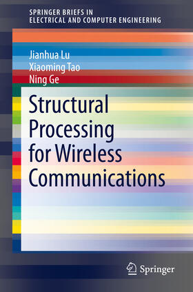 Lu / Tao / Ge |  Structural Processing for Wireless Communications | eBook | Sack Fachmedien