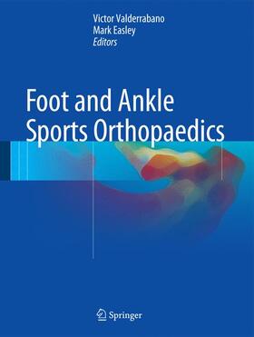 Easley / Valderrabano |  Foot and Ankle Sports Orthopaedics | Buch |  Sack Fachmedien