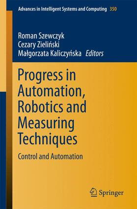 Szewczyk / Kaliczynska / Zielinski |  Progress in Automation, Robotics and Measuring Techniques | Buch |  Sack Fachmedien