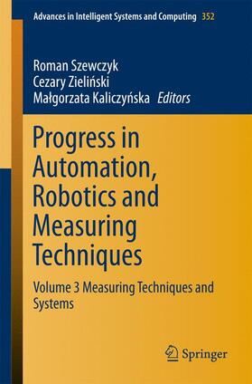 Szewczyk / Kaliczynska / Zielinski |  Progress in Automation, Robotics and Measuring Techniques | Buch |  Sack Fachmedien