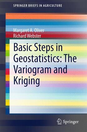 Webster / Oliver |  Basic Steps in Geostatistics: The Variogram and Kriging | Buch |  Sack Fachmedien