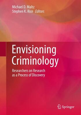 Rice / Maltz |  Envisioning Criminology | Buch |  Sack Fachmedien