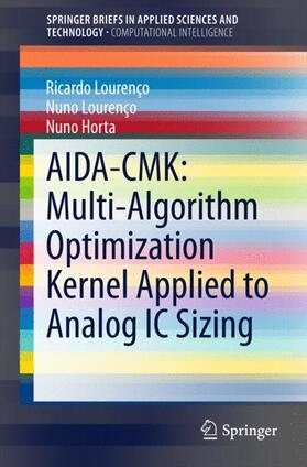 Lourenço / Horta |  AIDA-CMK: Multi-Algorithm Optimization Kernel Applied to Analog IC Sizing | Buch |  Sack Fachmedien