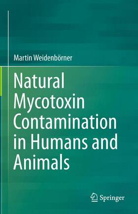 Weidenbörner |  Natural Mycotoxin Contamination in Humans and Animals | Buch |  Sack Fachmedien