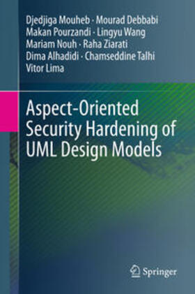 Mouheb / Debbabi / Pourzandi |  Aspect-Oriented Security Hardening of UML Design Models | Buch |  Sack Fachmedien