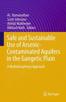 Ramanathan / Nath / Johnston |  Safe and Sustainable Use of Arsenic-Contaminated Aquifers in the Gangetic Plain | Buch |  Sack Fachmedien