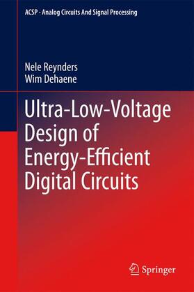 Dehaene / Reynders |  Ultra-Low-Voltage Design of Energy-Efficient Digital Circuits | Buch |  Sack Fachmedien