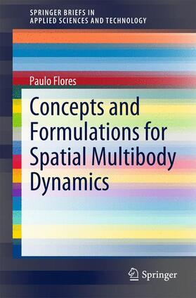 Flores |  Concepts and Formulations for Spatial Multibody Dynamics | Buch |  Sack Fachmedien