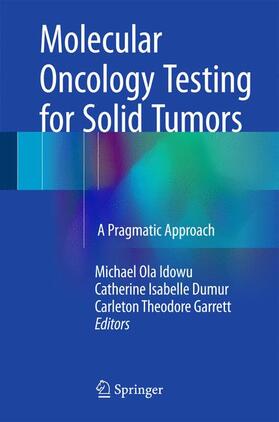 Idowu / Garrett / Dumur |  Molecular Oncology Testing for Solid Tumors | Buch |  Sack Fachmedien