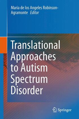 Robinson-Agramonte |  Translational Approaches to Autism Spectrum Disorder | Buch |  Sack Fachmedien