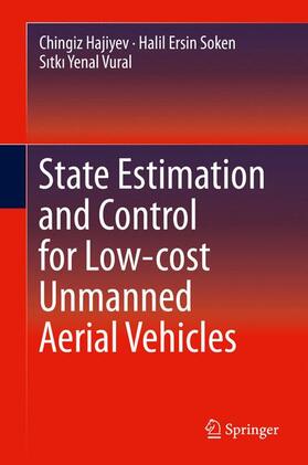 Hajiyev / Yenal Vural / Ersin Soken |  State Estimation and Control for Low-cost Unmanned Aerial Vehicles | Buch |  Sack Fachmedien
