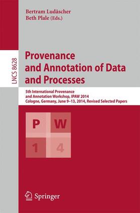 Plale / Ludäscher |  Provenance and Annotation of Data and Processes | Buch |  Sack Fachmedien